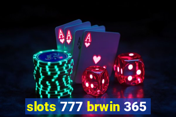 slots 777 brwin 365